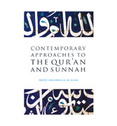 Contemporary Approaches to The Qur'an and Sunnah