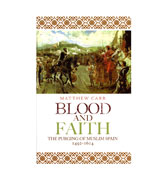 Blood and Faith: The Purging of Muslim Spain