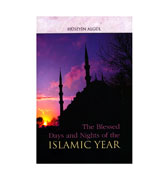 The Blessed Days and Nights of the Islamic Year