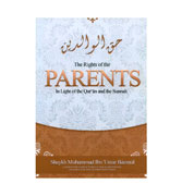 The Rights of the Parents : In Light of the Qur'an & the Sunnah