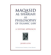 Maqasid Al-Shariah As Philosophy Of Islamic Law : A Systems Approach