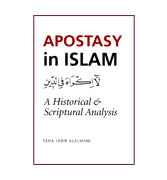 Apostasy in Islam : A Historical and Scriptural Analysis