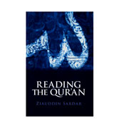Reading The Qur'an : The Contemporary Relevance of the Sacred Text of Islam
