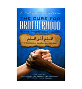 The Cure For Brotherhood is the Prophetic Hadith (A Muslim Is A Brother To A Muslim)
