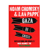 Gaza in Crisis: Reflections on Israel's War Against the Palestinians
