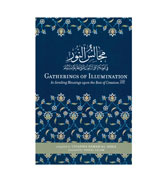 Gatherings of Illumination: In Sending Blessings upon the Best of Creation