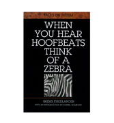 When You Hear Hoofbeats Think of a Zebra