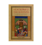 Stations of the Sufi Path: The One Hundred Fields (sad Maydan) of Abdullah Ansari of Herat