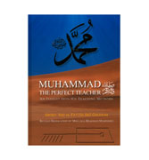 Muhammad (PBUH) - The Perfect Teacher