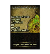 Concise Notes On The Aqeedah Of Imaam At-Tahaawee