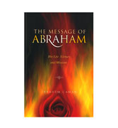 Message of Abraham : His Life, Virtues and Mission