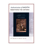 Authentication of Haddith - Redefining The Criteria : Books-in-Brief Series