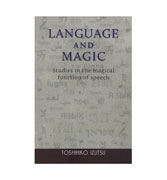 Language And Magic : Studies in the Magical Function of Speech