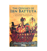 The Odyssey of Ibn Battuta: Uncommon Tales of a Medieval Adventurer