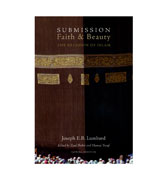 Submission, Faith & Beauty : The Religion Of Islam
