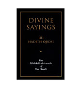 Divine Sayings : 101 Hadith Qudsi