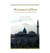The Conqueror Of Hearts - In The Land Of Sultan Muhammad Al-Fateh