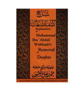 Explanation Of Muhammad Ibn Abdul-Wahhaab's Removal Of Doubts