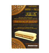 The Book Of Janaaiz : Arousing the Intellects With an Explanation of Umdatul-Ahkaam