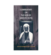 Commentary On the Hizb Of Gnostic Du'as by Sayyidi Hammoud Ibn Al-Bashar