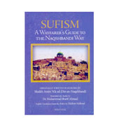 Sufism: A Wayfarer's Guide and Naqshbandi Way