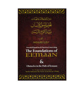 Essential Questions and Answers Concerning the Foundations of Eemaan & Obstacles in the Path of Eemaan