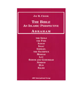 Bible: An Islamic Perspective: Abraham By Jay R. Crook