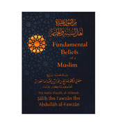 Fundamental Beliefs Of A Muslim By Shaykh Salih Ibn Fawzan Ibn Abdullah Al-Fawzan
