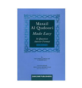 Masail Al-Qudoori Made Easy in Question answer Format, Complete By Mufti Ashiq Ilahi Al-Barni