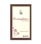 Contemplation In Islam By Osman Nuri Topbas