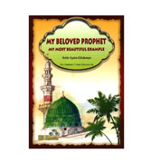 My Beloved Prophet, My Most Beautiful Example By Nehir Aydin Gokduman