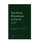 The Four Madhhabs Of Islam By Shaykh Abdalhaqq Bewley, Aisha Bewley and Dr. Yasin Dutton