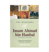 The Biography of Imam Ahmad bin Hanbal