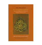 The Influence Of The Noble Hadith : Upon the differences Of Opinion amongst the Imams