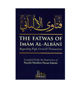 The Fatwas Of Imam Al-Albani : Regarding Fiqh, Creed & Transactions