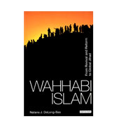 Wahhabi Islam : From Revival and Reform to Global Jihad