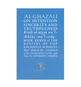 Al-Ghazali : On Intention Sincerity and Truthfulness