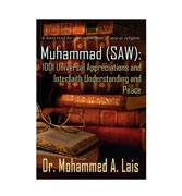Muhammad (SAW): 1001 Universal Appreciations and Interfaith Understanding and Peace