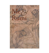 Me & Rumi - The Autobiography of Shams-i Tabrizi