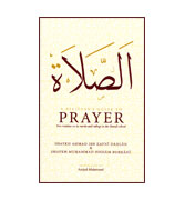 A Believer's Guide to Prayer - Two Treatises On its Merits and Rulings in the Hanafi School