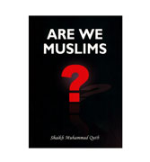 Are We Muslims ?
