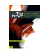 The Prayer : Its Effect in Increasing Eemaan And Purifying The Soul