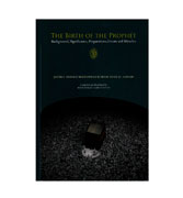 The Birth Of The Prophet : Background, Significance, Preparation, Events and Miracles