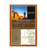 100 Stories About Hadrat Hasan and Hadrat Husayn