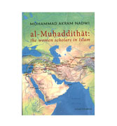 Al-Muhaddithat: The Women Scholars in Islam