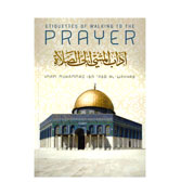 Etiquettes Of Walking To The Prayer