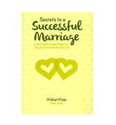 Secrets to a Successful Marriage: Every Muslim Couple's Guide to a Long and Contented Married Life