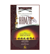The Lion Of Allah : Sayyidina Hamza