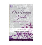 Our Precious Sprouts : Islamic Regulations for Newborns