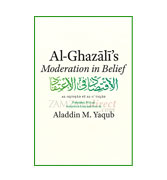 Al-Ghazalis Moderation in Belief